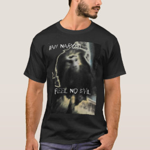 Feel No Evil black T T-Shirt