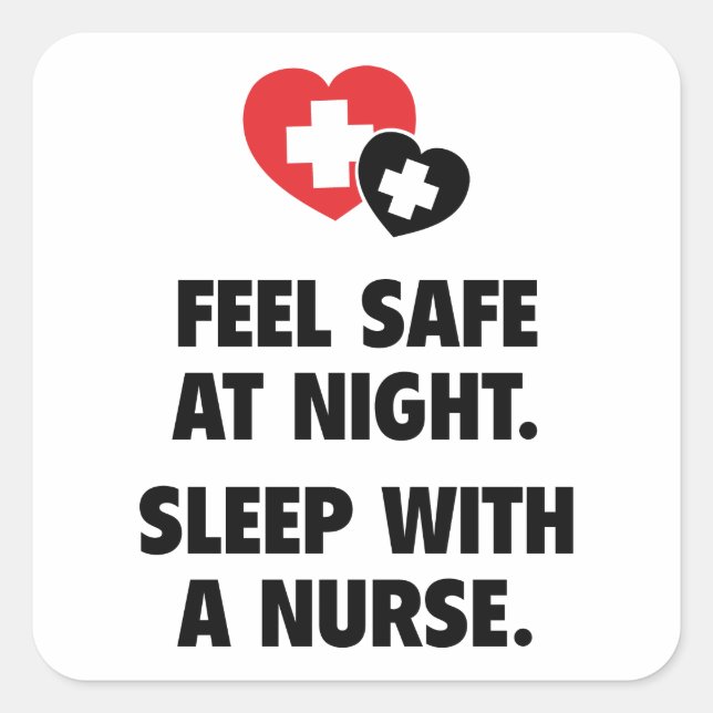 Feel Safe At Night. Sleep With A Nurse. Square Sticker (Front)
