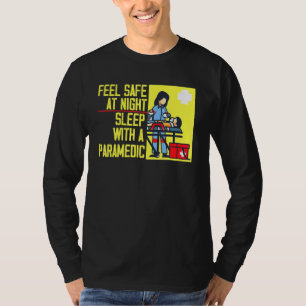 Feel Safe At Night Sleep With A Paramedic 1 T-Shirt