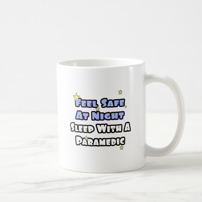 Feel Safe At Night...Sleep With a Paramedic Coffee Mug (Right)