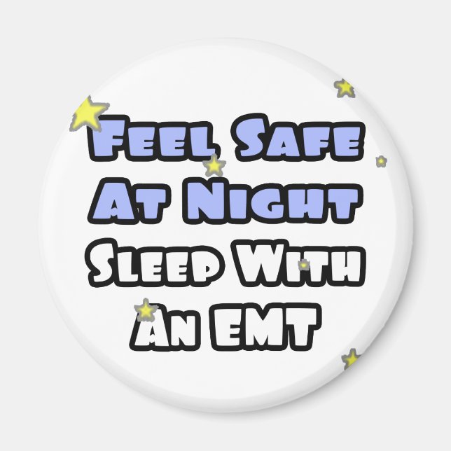 Feel Safe At Night...Sleep With an EMT Magnet (Front)