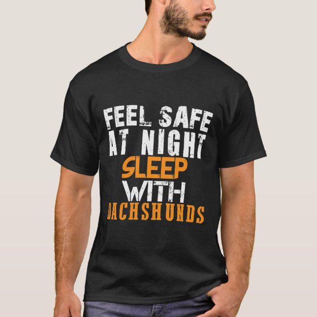 Feel Safe At Night Sleep With Dachshund T-Shirt (Front)