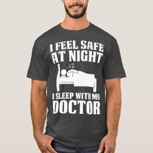 Feel Safe At Night With Doctor Doctor Gift Doctor  T-Shirt