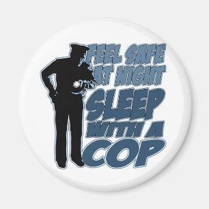 Feel Safe, Sleep with a Cop Magnet