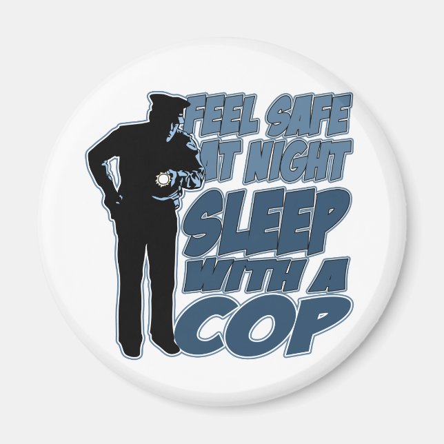 Feel Safe, Sleep with a Cop Magnet (Front)