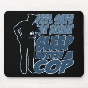 Feel Safe, Sleep with a Cop Mouse Mat