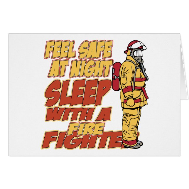 Feel Safe, Sleep with a Firefighter (Front Horizontal)