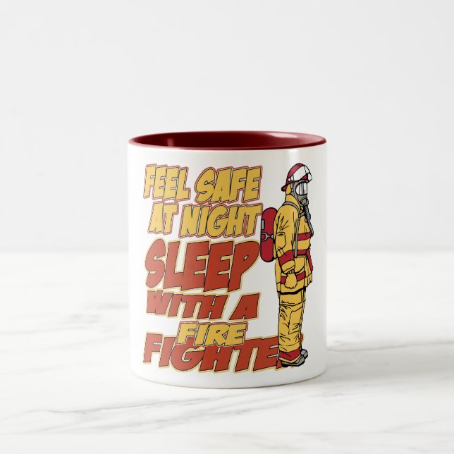 Feel Safe, Sleep with a Firefighter Two-Tone Coffee Mug (Center)
