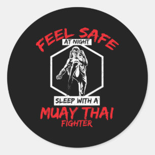 Feel Safe With A Muay Thai Fighter Kickboxing Classic Round Sticker