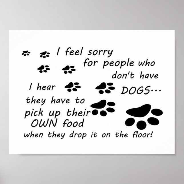"Feel Sorry for People Without Dogs - Poster (Front)