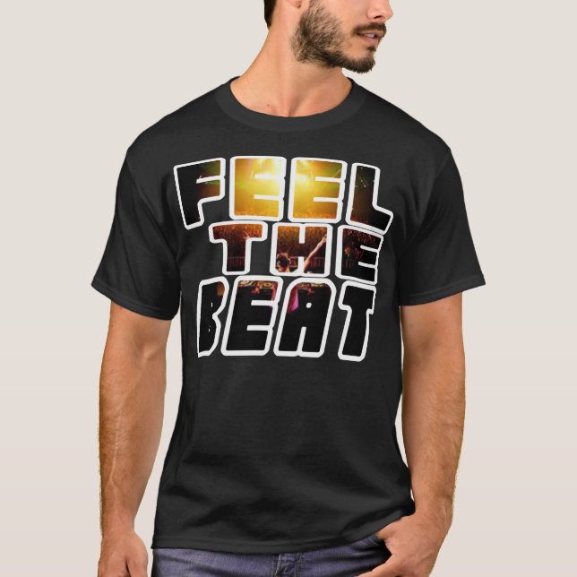 Feel The Beat T-Shirt (Front)