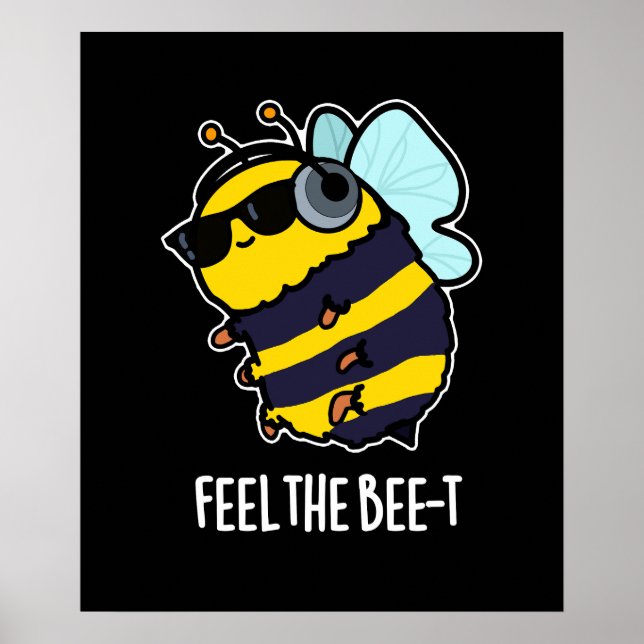Feel The Bee-t Funny Bee Pun Dark BG Poster (Front)