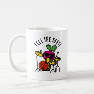 Feel The Beet Funny Veggie Pun  Coffee Mug