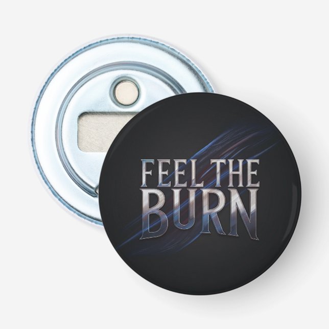 Feel The Burn  Bottle Opener (Front)