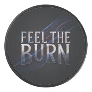 Feel The Burn Hockey Puck