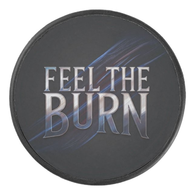 Feel The Burn  Hockey Puck (Front)