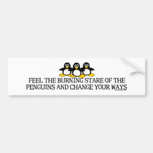 Feel The Burning Stare Of The Penguins Bumperstick Bumper Sticker