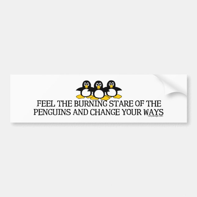 Feel The Burning Stare Of The Penguins Bumperstick Bumper Sticker (Front)
