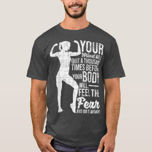 Feel The Fear And Do It Mind Body Motivation Fitn T-Shirt
