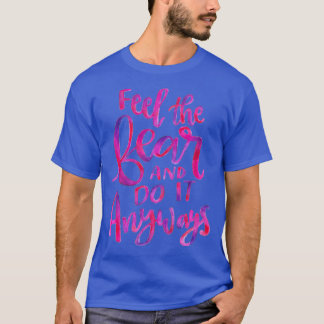 Feel the Fear T-Shirt