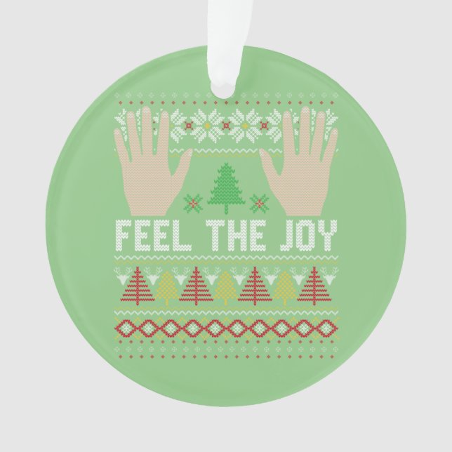 Feel The Joy Ugly Holiday Design Ornament (Front)