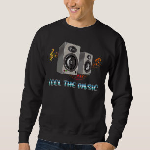 Feel The Music Loudspeakers Speaker Music Notes Sweatshirt