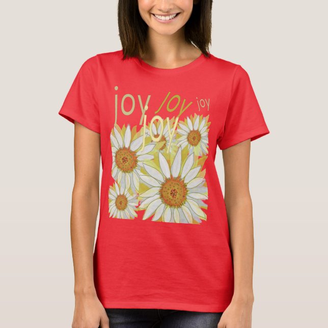 Feel the Natural Joy Celebrate Flowers T-Shirt (Front)