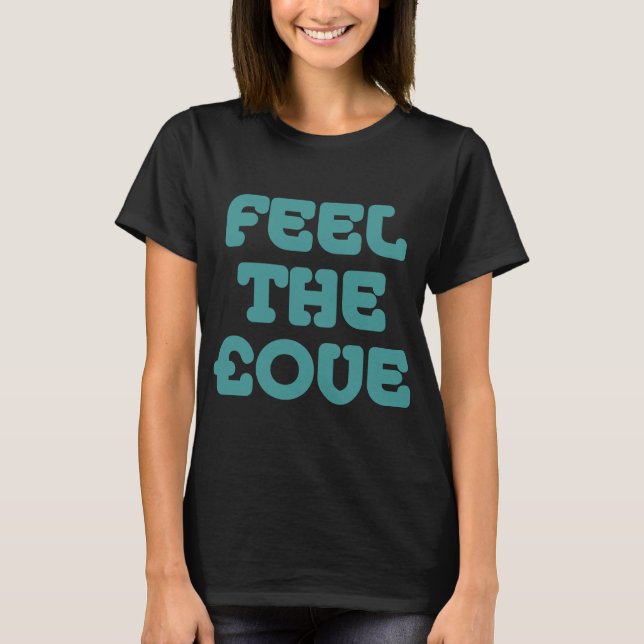 Feel The £ove - Ocean Green on Dark T-Shirt (Front)