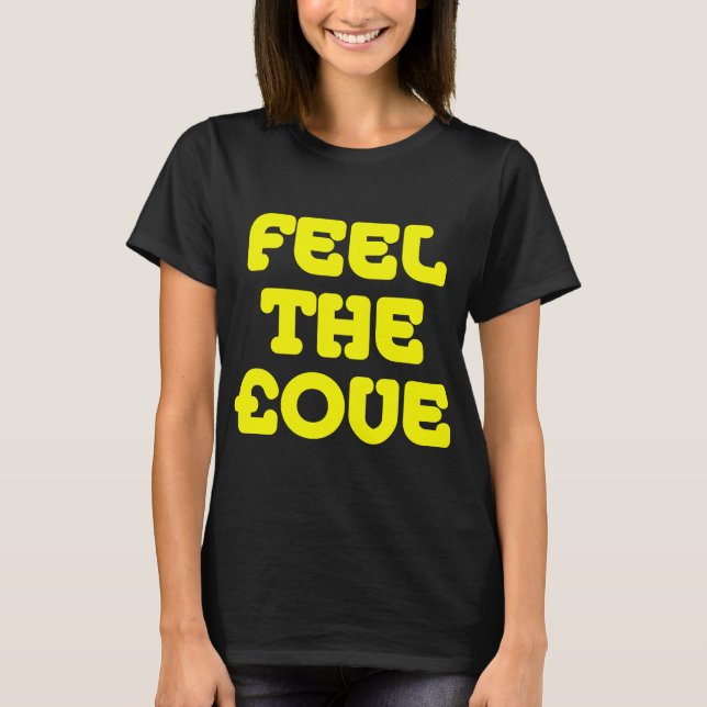 Feel The £ove - Yellow on Dark T-Shirt (Front)