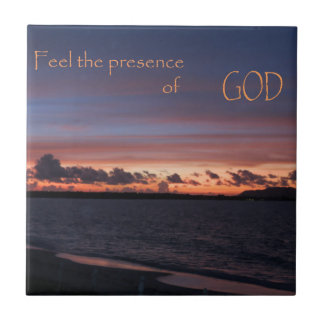 Feel the Presence of GOD Tile