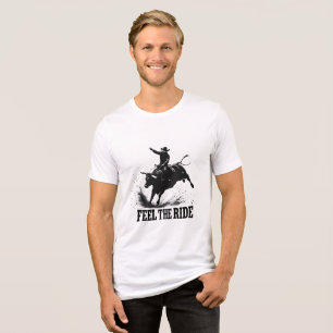 Feel The Ride – Bull Riding Western Cowboy T-Shirt Tri-Blend Shirt