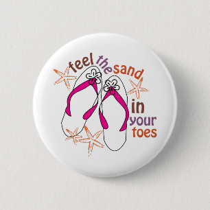 Feel The Sand In Your Toes 6 Cm Round Badge