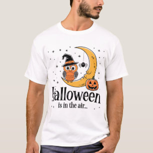 Feel the Spookiness: Halloween Spirit in the Air T-Shirt