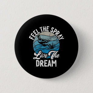 Feel The Spray Live The Dream Water Ski  6 Cm Round Badge