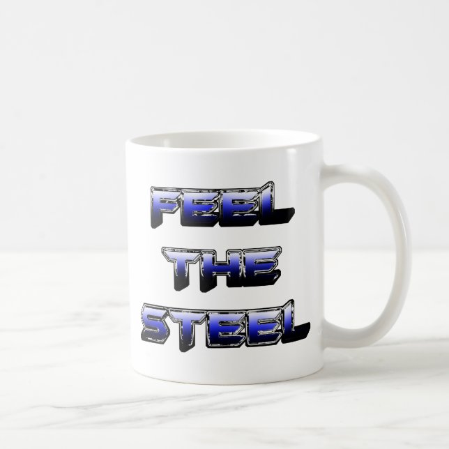 FEEL THE STEEL COFFEE MUG (Right)