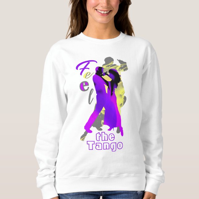 Feel the tango - Argentine tango dancers Sweatshirt (Front)
