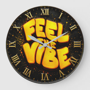 Feel the Vibe Motivationa Large Clock