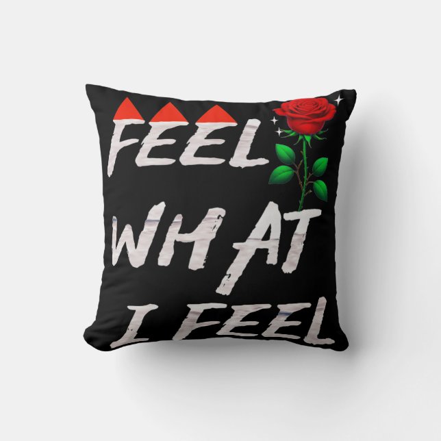 Feel What I Feel Cushion (Front)