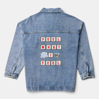 Feel What I Feel Denim Jacket