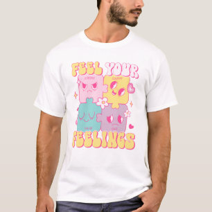 Feel Your Feelings T-Shirt