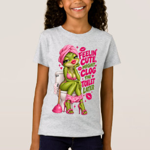 Feelin Cute Might Clog The Toilet Later funny frog T-Shirt