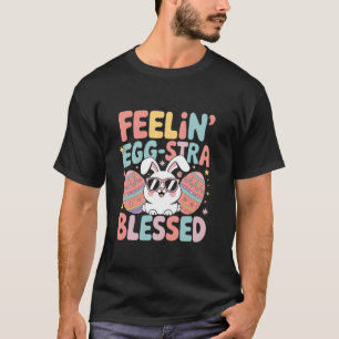 Feelin' Egg Stra Blessed Easter Day Egg Chocolate T-Shirt