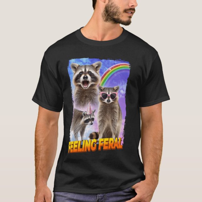 Feelin Feral Racoon T-Shirt (Front)