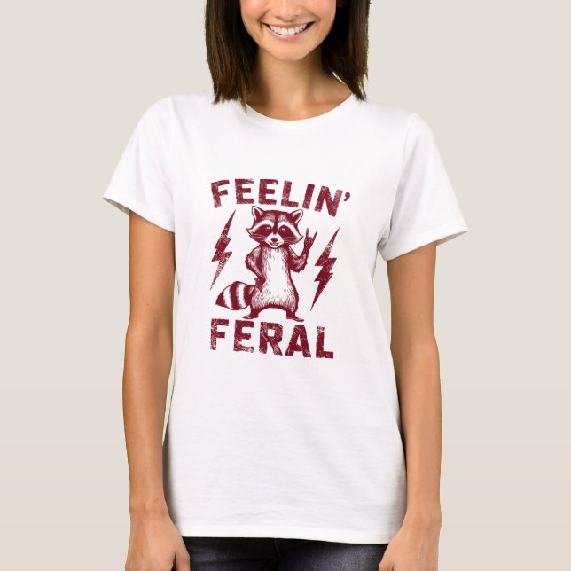 Feelin' Feral T-Shirt (Front)
