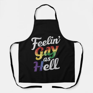 Feelin' Gay As Hell LGBT Pride  Apron