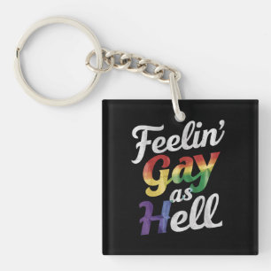Feelin' Gay As Hell LGBT Pride  Key Ring