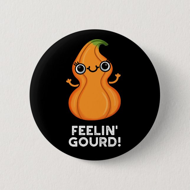 Feelin Gourd Funny Veggie Pun Dark BG 6 Cm Round Badge (Front)