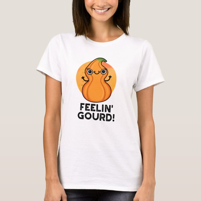 Feelin Gourd Funny Veggie Pun  T-Shirt (Front)