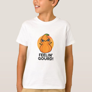 Feelin Gourd Funny Veggie Pun  T-Shirt