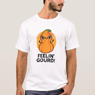 Feelin Gourd Funny Veggie Pun  T-Shirt